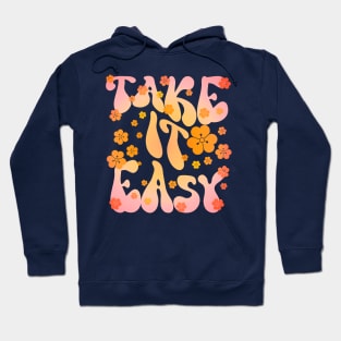 Take it easy a cute groovy summer time vibes Hoodie